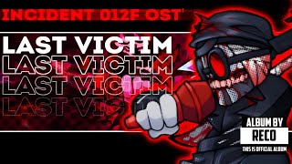 Incident 012F OST Last Victim  Reco Album [upl. by Elicul]