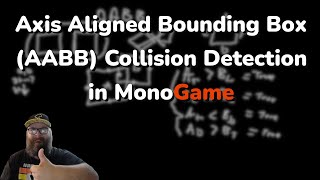 Axis Aligned Bounding Box Collision Detection  MonoGame [upl. by Etnahsa]