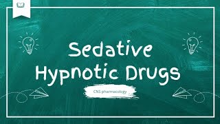 Sedative Hypnotic Drugs  CNS Pharmacology [upl. by Alset]