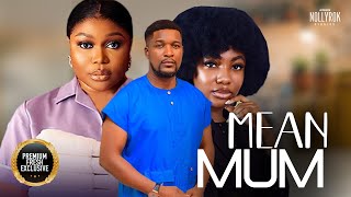 Mean Mum Ruth Kadiri Wole Ojo Angel Unigwe  Nigerian Movies  Latest Nigerian Movie 2024 [upl. by Essila902]