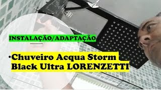 INSTALAÇÃO Chuveiro Acqua Storm Ultra Lorenzetti black [upl. by Eerhs]