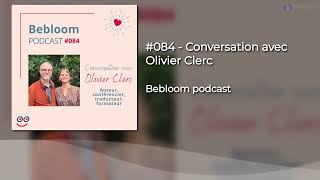 084  Conversation avec Olivier Clerc [upl. by Clare]