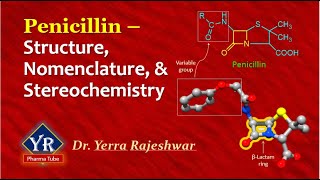 Penicillin  Structure Nomenclature amp Stereochemistry  YR Pharma Tube  Dr Yerra Rajeshwar [upl. by Remlap716]