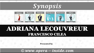 ADRIANA LECOUVREUR by FRANCESCO CILEA – the Synopsis [upl. by Vanessa]