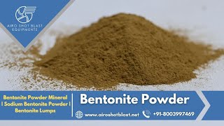 Bentonite Powder Mineral I Sodium Bentonite Powder I Bentonite Lumps  Airo Shot Blast Equipments [upl. by Nrobyalc]