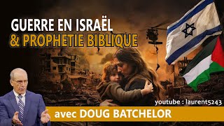 Guerre en Israël amp Prophétie biblique par Doug Batchelor [upl. by Mehitable]