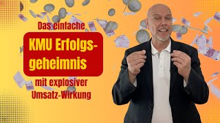 Das Geheimnis erfolgreicher KMUs Wie eine kleine Investition deine Umsätze explodieren lässt [upl. by Arnold]