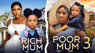 RICH MUM POOR MUM 3  DESTINY ETIKO CHINENYE NNEBEPRINCESS CANDICE 2024 Latest Nigerian Movies [upl. by Irrem]