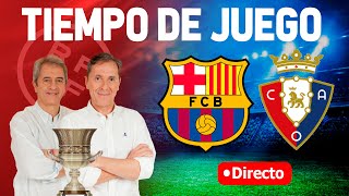 Directo del Barcelona 20 Osasuna en Tiempo de Juego COPE [upl. by Godric]