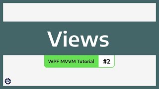 Views  WPF MVVM TUTORIAL 2 [upl. by Rebekah]