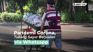 Dampak Corona Tukang Sayur Berjualan Via Whatsapp [upl. by Hakaber444]