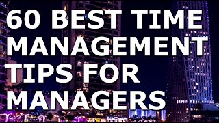 Time Management 60 Best Time Management Strategies for Managers [upl. by Carmen]