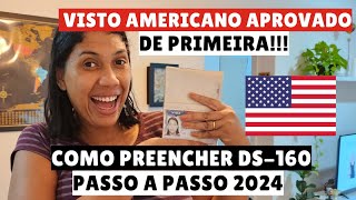 COMO PREENCHER DS 160 PASSO A PASSO 2024  VISTO AMERICANO APROVADO DE PRIMEIRA POR CONTA [upl. by Akimert819]