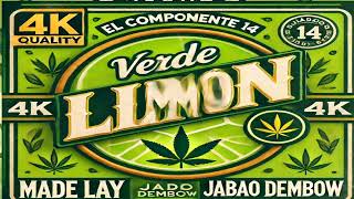 Made Lay X El Componente X Javao Dembow  La Verde Limon [upl. by Je]