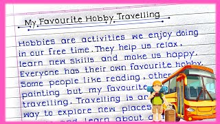 My Hobby Travelling Essay Essay On my hobby travelling in english essay on my hobby in english [upl. by Cargian399]