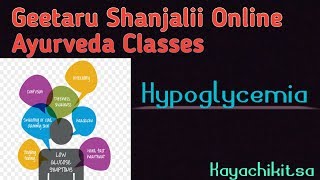 Hypoglycemia by Geetaru Shanjalii online Ayurveda Classes BAMS kayachikitsa lectures [upl. by Nosmoht]