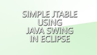 simple java swing JTable Example Eclipse [upl. by Hubbard]