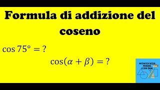 Lezione 3 Formule goniometriche  Formula di addizione del coseno [upl. by Byrn]