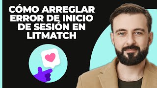 Cómo solucionar el error de inicio de sesión en litmatch forma fácil [upl. by Ahsimac]