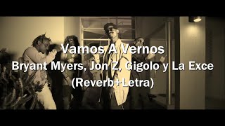 Vamos A Vernos ReverbLetraBryant Myers Jon Z Gigolo y La Exce [upl. by Ivad]