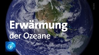 Klimawandel Erwärmung der Ozeane beschleunigt sich [upl. by Alliber321]