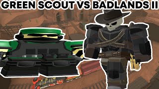 TDS GREEN SCOUT VS BADLANDS II [upl. by Clovis]