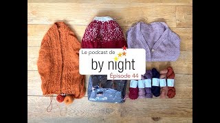 By Night  Episode 44  Une quantité gastronomique de laine [upl. by Nohsad]