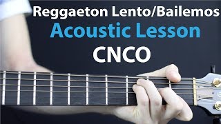 CNCO  Reggaeton LentoBailemos Acoustic guitar LessonTutorial 🎸How To Play ChordsRhythms [upl. by Aihsemat163]