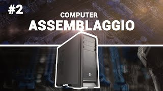 Assemblare un PC in pochi e semplici passi GUIDA DETTAGLIATA PT2 [upl. by Eilama554]