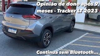 Nos arrependemos de pegar uma Tracker 0KM  Opinião de dono após 9 meses de uso e 7 MIL Km [upl. by Lehet234]