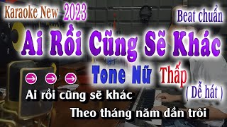 Ai Rồi Cũng Sẽ Khác Karaoke Tone Nữ Thấp 2023  song nhien karaoke [upl. by Ladnek]