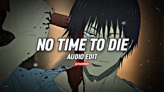 No Time To Die Audio Edit [upl. by Nitsirc]