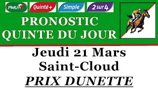 PRONOSTIC QUINTE DU JOUR JEUDI 21 MARS 2024 PMU SaintCloud prix Dunette R1 C1 [upl. by Etnuahs]