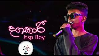 Dagakari දගකාරී  Jtsp Boy New Song  Dagakari Aluth SinduwaDagakari Rosa Kalen Pa Wela Awado [upl. by Ophelia]