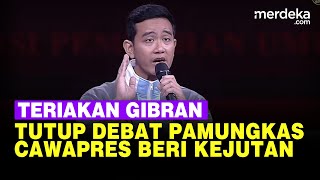 Tutup Debat Pamungkas Cawapres Gibran Beri Kejutan Teriakan Nama Prabowo [upl. by Erodisi72]