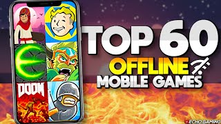 Top 60 Offline Mobile Games  iOS and Android [upl. by Betthel]