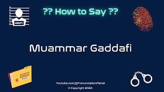 How to Pronounce Famous Criminal Muammar Gaddafi CORRECTLY  Pronunciation Planet [upl. by Omoj303]