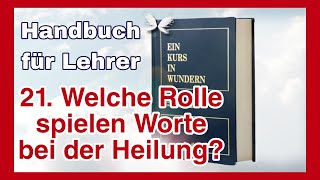 21 Welche Rolle spielen Worte bei der Heilung einkursinwundern acourseinmiracles ekiw acim [upl. by Mendie]