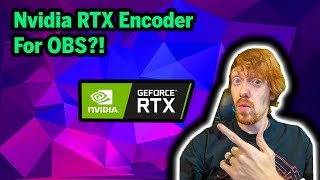 Nvidia RTX Encoder for OBS Single PC streamers dream [upl. by Trudey]