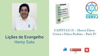 Lições do Evangelho Capítulo 21 HAVERÁ FALSOS CRISTOS E FALSOS PROFETAS  Parte IV [upl. by Bravin]