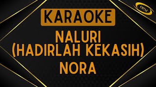 Nora  Naluri Hadirlah Kekasih Karaoke [upl. by Ahsilak]