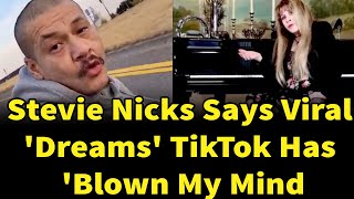 Stevie Nicks Says Viral Dreams TikTok Has Blown My Mind After Charts Resurgence [upl. by Linden]