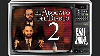 El Abogado Del Diablo 2 â€” Cual Show [upl. by Gautier]