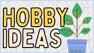 200 Hobby Ideas Hobbies to Try from A to Z [upl. by Etteraj]