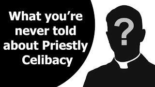 What youre never told about Priestly Celibacy [upl. by Pelagias]