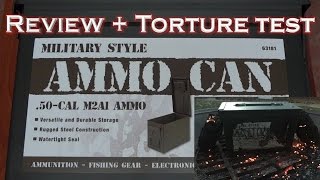 Harbor Freight Ammo Can Review  Torture Test  Sharp Works [upl. by Pat]