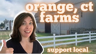 Orange CT Local Farms and Where to Find Them and How to Support Them [upl. by Drescher175]