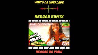 Versão Promoção Vento da Liberdade  Reggae Remix ReggaedoPiauíOficial [upl. by Aloke]