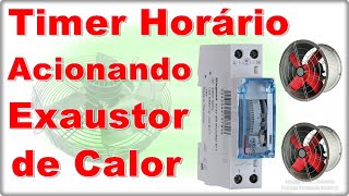 Sistema de Comando com Timer Programador Horário para Ligar e Desligar Exaustor de Calor Industrial [upl. by Gun]