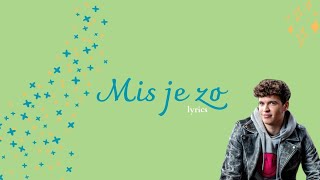 Mis je zo lyrics [upl. by Jaf]